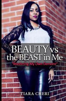 Paperback Beauty vs the Beast in Me: Mastering My Own Demons Book