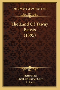 Paperback The Land Of Tawny Beasts (1895) Book
