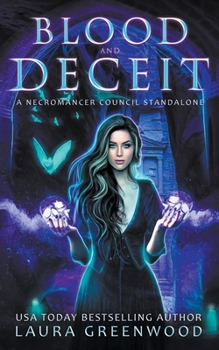 Blood and Deceit - Book #4 of the Necromancer Council