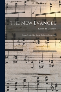 Paperback The New Evangel: Songs People Sing for All Religious Gatherings Book