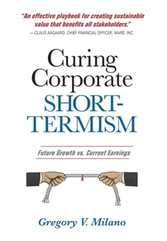Hardcover Curing Corporate Short-Termism: Future Growth vs. Current Earnings Book