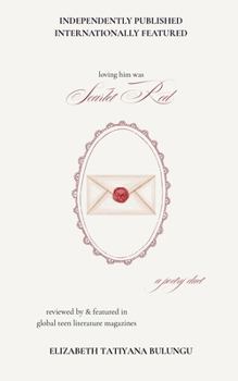 Loving Him Was Scarlet Red: A Delusional Poetry Collection