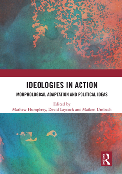 Paperback Ideologies in Action: Morphological Adaptation and Political Ideas Book
