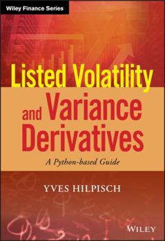 Hardcover Listed Volatility and Variance Derivatives: A Python-Based Guide Book