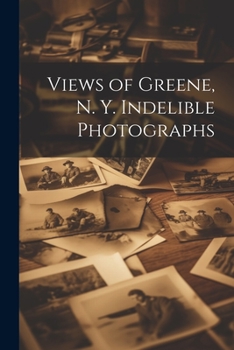 Paperback Views of Greene, N. Y. Indelible Photographs Book