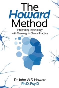 Paperback The Howard Method: Integrating Psychology with Theology in Clinical Practice Book