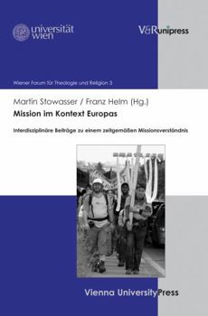 Hardcover Mission Im Kontext Europas: Interdisziplinare Beitrage Zu Einem Zeitgemassen Missionsverstandnis [German] Book