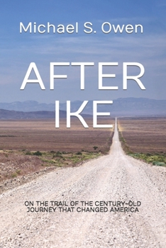 Paperback After Ike: On the Trail of the Century-old Journey That Changed America Book