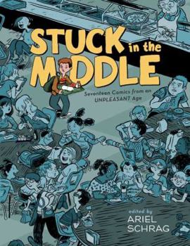 Paperback Stuck in the Middle: 17 Comics from an Unpleasant Age Book