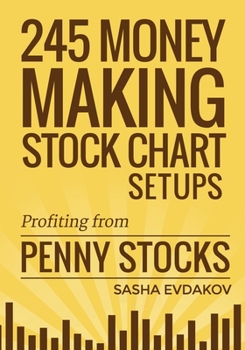 Paperback 245 Money Making Stock Chart Setups: Profiting from Penny Stocks Book