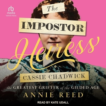 MP3 CD The Impostor Heiress: Cassie Chadwick, the Greatest Grifter of the Gilded Age Book