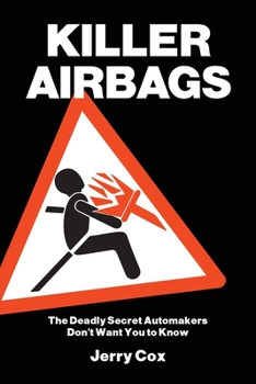 Paperback Killer Airbags: The Deadly Secret Automakers Don't Want You to Know Book