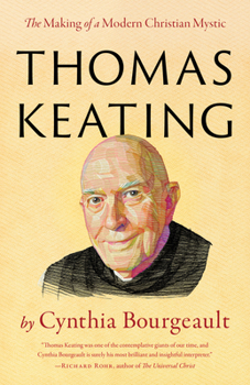 Paperback Thomas Keating: The Making of a Modern Christian Mystic Book