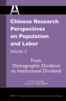 Chinese Research Perspectives on Population and Labor, Volume 2: From Demographic Dividend to Institutional Dividend