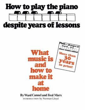 How to Play Piano Despite Years of Lessons: What Music Is and How to Make It at Home