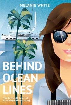 Hardcover Behind Ocean Lines: The Invisible Price of Accommodating Luxury Book