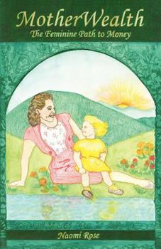 Paperback MotherWealth: The Feminine Path to Money Book