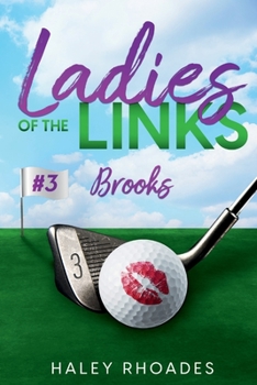 Paperback Ladies of the Links #3: Brooks, Enemies to Lovers, Opposites Attract, Sports, A Circle of Friends Romance Book