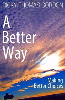 Paperback A Better Way: Making Better Choices Book