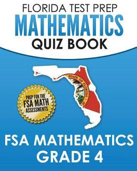 Paperback FLORIDA TEST PREP Mathematics Quiz Book FSA Mathematics Grade 4: Preparation for the FSA Math Tests Book