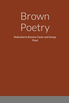 Paperback Brown Poetry: Dedicated to Breonna Taylor and George Floyd Book
