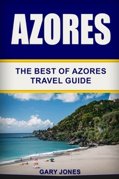 Paperback Azores: The Best Of Azores Travel Guide Book