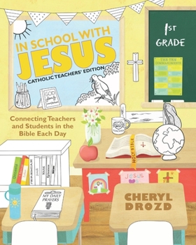 Paperback In School with Jesus: 1st Grade: Connecting Teachers and Students in the Bible Each Day Book