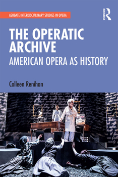 Paperback The Operatic Archive: American Opera as History Book