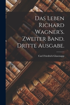 Paperback Das Leben Richard Wagner's. Zweiter Band. Dritte Ausgabe. [German] Book