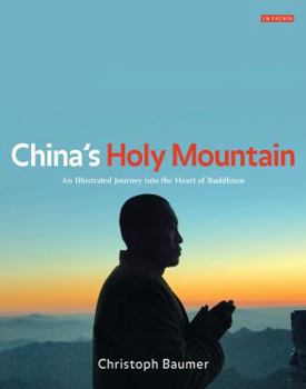 Hardcover China's Holy Mountain : An Illustrated Journey into the Heart of Buddhism Book