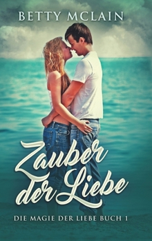 Hardcover Zauber der Liebe (Die Magie der Liebe 1) [German] Book