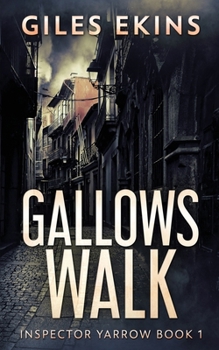 Gallows Walk - Book #1 of the Inspector Yarrow