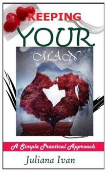 Paperback Keeping Your Man.: (A Simple Practical Approach) Book