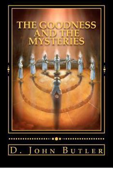 Paperback The Goodness and the Mysteries: On the Path of the Book of Mormon's Visionary Men Book