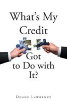 Paperback What's My Credit Got to Do with It? Book