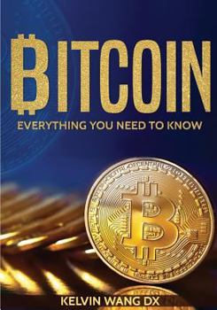 Paperback Bitcoin: Everything You Need To Know: (Blockchain and Cryptocurrency technologies, Internet Money Guide on Trading, Making and Book