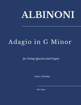 Albinoni — Adagio in G Minor: for String Quartet and Organ