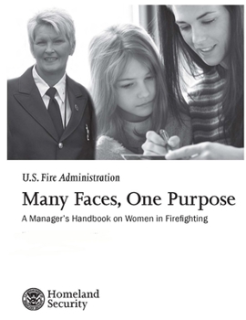 Paperback Many Faces, One Purpose: A Manager's Handbook on Women in Firefighting Book