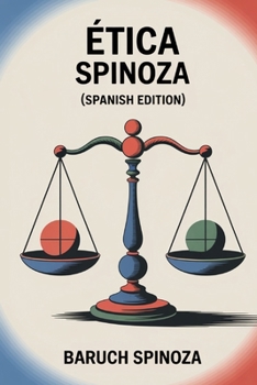 ÉTICA: Spinoza (Spanish Edition)