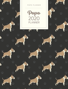 Popo 2020 Planner: Monthly Weekly Daily - Dated With Todo Notes - Bull Terrier Fawn And White Color