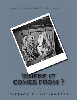 Paperback Where it comes from ?: An illustrated novel Book
