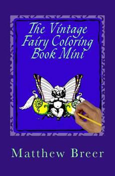 The Vintage Fairy Coloring Book Mini: An Adult Coloring Book Inspired by Vintage Illustrations