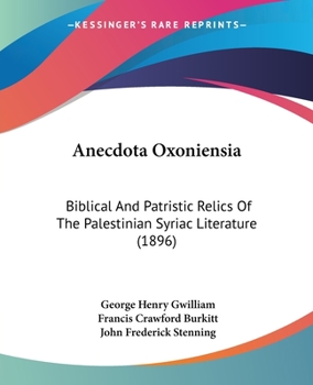 Anecdota Oxoniensia: Biblical And Patristic Relics Of The Palestinian Syriac Literature