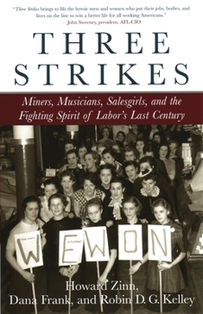 Paperback Three Strikes: Miners, Musicians, Salesgirls, and the Fighting Spirit of Labor's Last Century Book