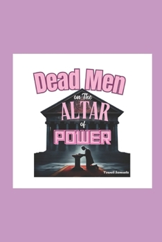 Paperback Dead Men on The ALTAR of POWER Book