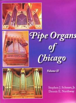 Hardcover Pipe Organs of Chicago: Volume II Book