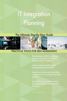 Paperback IT Integration Planning The Ultimate Step-By-Step Guide Book