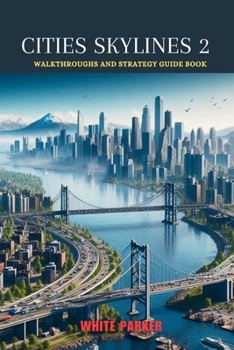 Paperback Cities skylines 2: Walkthroughs and Strategy Guide Book