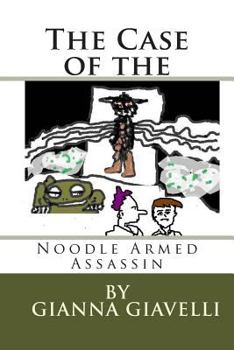 Paperback The Case of the Noodle Armed Assassin: a libertarian tale on the origins of government and taxes Book
