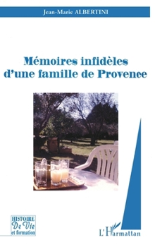 Paperback Mémoires infidèles d'une famille de Provence [French] Book
